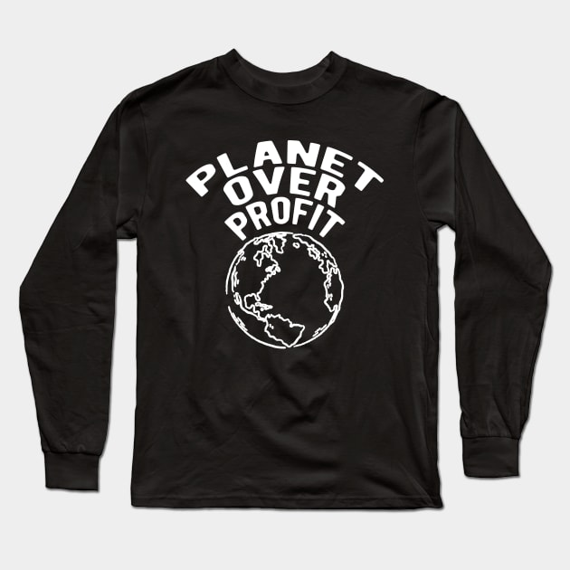 Earth Day - Planet over profit Long Sleeve T-Shirt by KC Happy Shop